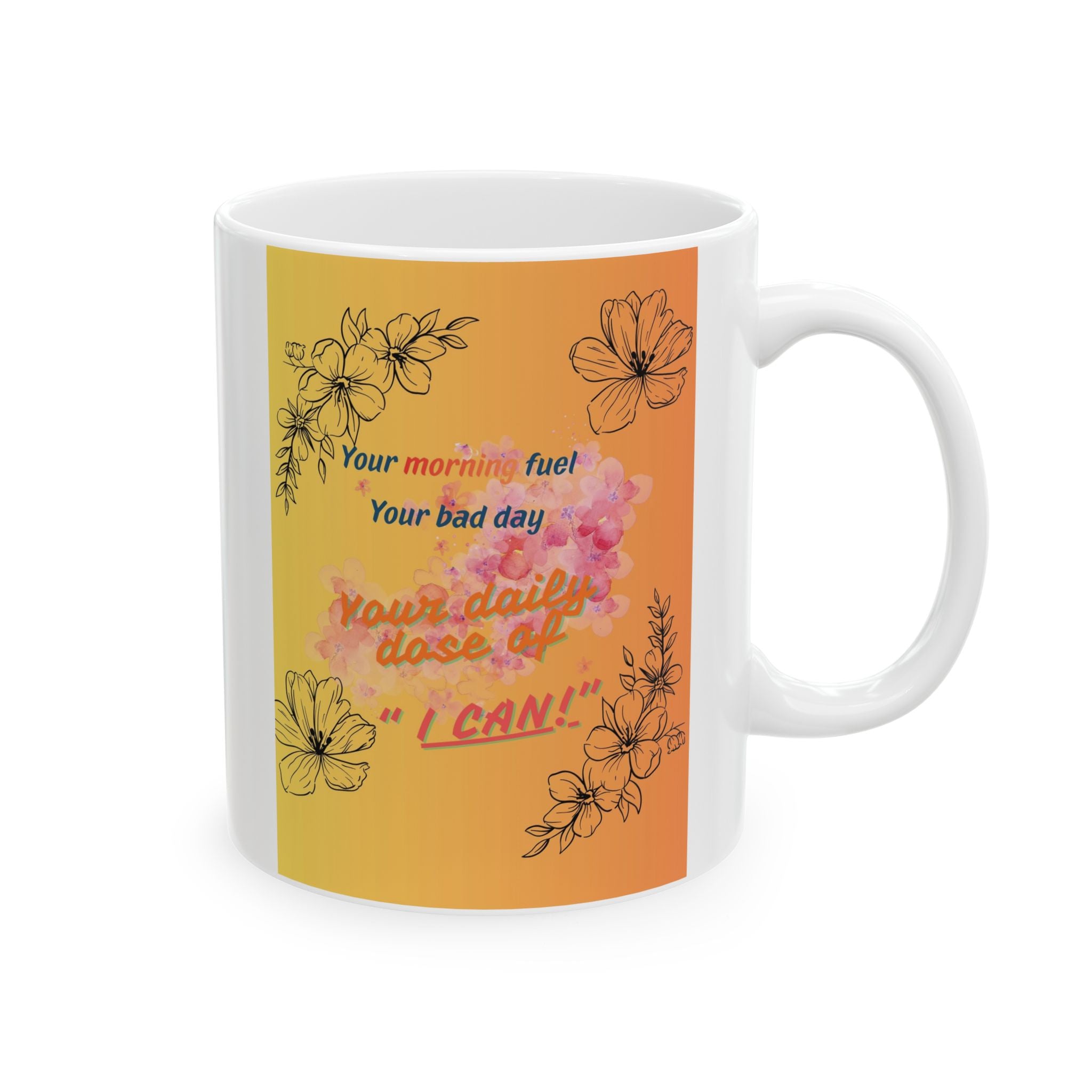 I CAN Ceramic Mug — Morning Fuel Inspirational Coffee Mug (11oz, 15oz)